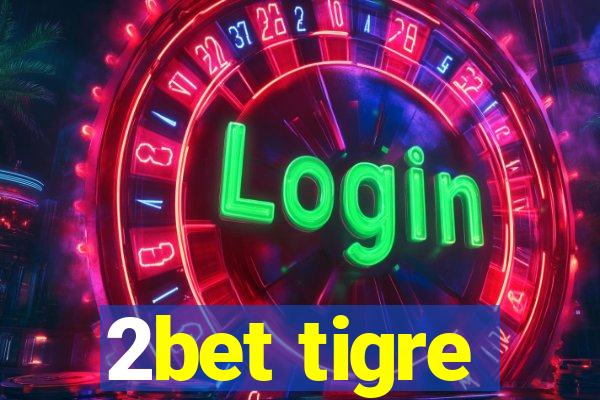 2bet tigre